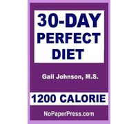 Gail Johnson 30-Day Perfect Diet - 1200 Calorie (Tascabile)