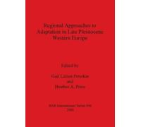 Gail Larsen Pet Regional Approaches to Adaptation in Late Pleistocen (Tascabile)