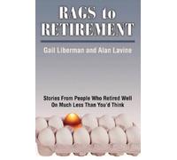 Gail Liberman Alan Lavine Rags to Retirement (Tascabile)