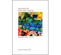 Gail M. Schwab Thinking Life with Luce Irigaray (Tascabile)