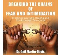 Gail Martin-Davis Breaking the Chains of Fear and Intimidation (Tascabile)