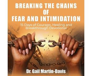 Gail Martin-Davis Breaking the Chains of Fear and Intimidation (Tascabile)