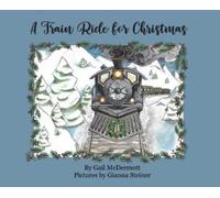 Gail McDermott A Train Ride for Christmas (Copertina rigida)
