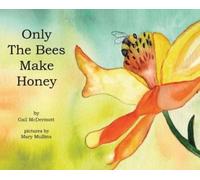 Gail McDermott Only The Bees Make Honey (Copertina rigida)