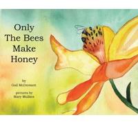 Gail McDermott Only The Bees Make Honey (Tascabile)