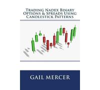 Gail Mercer Trading Nadex Binary Options & Spreads Using Candlestick (Tascabile)