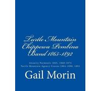 Gail Morin Turtle Mountain Chippewa Pembina Band 1865-1892 (Tascabile)