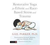 Gail Parker Restorative Yoga for Ethnic and Race-Based Stress and Tr (Tascabile)