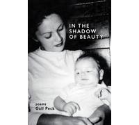 Gail Peck In the Shadow of Beauty (Tascabile)