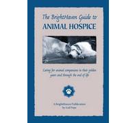Gail Pope The BrightHaven Guide to Animal Hospice (Tascabile)