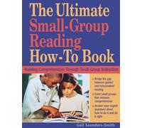 Gail Saunders-Smith The Ultimate Small-Group Reading How-To Book (Tascabile)