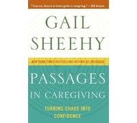Gail Sheehy Passages in Caregiving (Tascabile)
