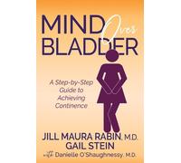 Gail Stein Danielle O'Shaughnessy M.D Jill Maura Rab Mind Over Bladd (Tascabile)