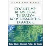 Gail Steketee Katharine A. Phi Cognitive-Behavioral Therapy for Body (Tascabile)