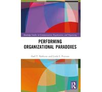Gail T. Fairhurst Linda L. Putna Performing Organizational Paradoxe (Tascabile)