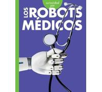 Gail Terp Curiosidad Por Los Robots Médicos (Tascabile)