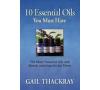 Gail Thackray Ten Essential Oils You Must Have (Tascabile) 1