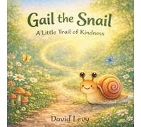 Gail The Snail: A Little Trail of Kindness