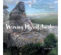 Gail Warner Weaving Myself Awake (Tascabile)