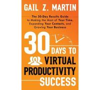 Gail Z. Martin 30 Days to Virtual Productivity Success (Tascabile)