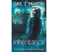 Gail Z Martin Inheritance (Tascabile) Deadly Curiosities
