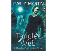 Gail Z Martin Tangled Web (Tascabile) Deadly Curiosities