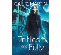 Gail Z Martin Trifles and Folly (Tascabile)