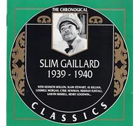 Gaillard, Slim - 1939-40