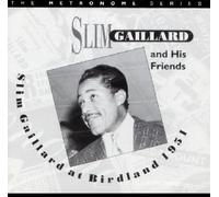 Gaillard, Slim & His Friends - Slim Gillard At Birdland 1951