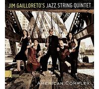 Gailloreto, Jim Jazz String Quintet - American Complex