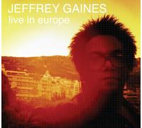 Gaines, Jeffrey - Live In Europe