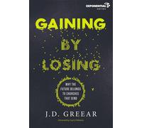 Gaining by Losing: Why the Future Belongs to Churches That Send - Greear J. D.