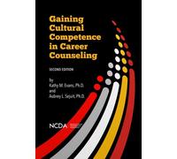 Gaining Cultural Competence in Career Counseling, 2nd Edition