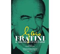 Gaio Fratini. Il mio primo centenario
