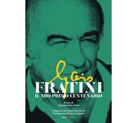 Gaio Fratini. Il mio primo centenario