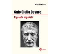 Gaio Giulio Cesare Il grande populista