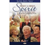 Gaither, Bill & Gloria - Bill & Gloria / Homecoming Friends Gaither: Sweet Sweet Spirit