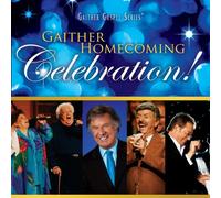 Gaither, Bill & Gloria - Gaither Homecoming Celebration