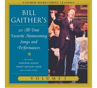 Gaither Bill & Gloria - Gaither Homecoming Classics, Vol. 1