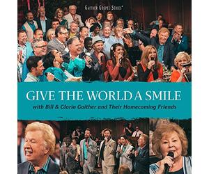 Gaither, Bill & Gloria - Give The World A Smile