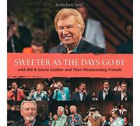 Gaither, Bill & Gloria - Sweeter As The Days Go By