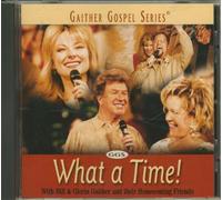 Gaither, Bill & Gloria - What A Time!