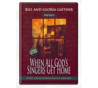 Gaither, Bill & Gloria - When All God's Singers Get Home