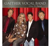 Gaither Vocal Band - Give It Away by Gaither Vocal Band (2006) Audio CD