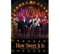 Gaither Vocal Band - How Sweet It Is: LIVE in Concert