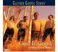 Gaither Vocal Band - Karaoke: God Is Good All of the