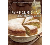 Gaitri Pagrach-Chandra Warm Bread and Honey Cake (Tascabile)