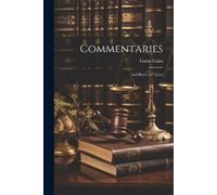 Gaius Gaius Commentaries; and Rules of Ulpian (Tascabile)