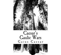 Gaius Julius Caesar Caesar's Gaulic Wars (Tascabile)