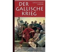Gaius Julius Caesar Der Gallische Krieg (Tascabile)